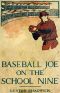 [Gutenberg 38897] • Baseball Joe on the School Nine; or, Pitching for the Blue Banner